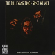 Bill Evans Trio Since We Met