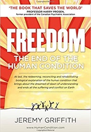 Freedom: The End of the Human Condition (Jeremy Griffith)