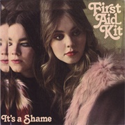 It&#39;s a Shame - First Aid Kit