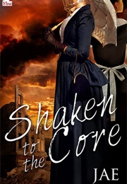 Shaken to the Core (Jae)