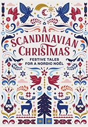 A Scandinavian Christmas: Festive Tales for a Nordic Noel (Various)