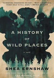 A History of Wild Places (Shea Ernshaw)