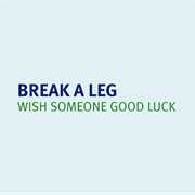 Break a Leg