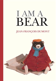 I Am a Bear (Jean-Francois Dumont)