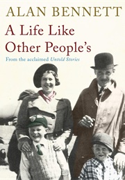 A Life Like Other People&#39;s (Alan Bennett)