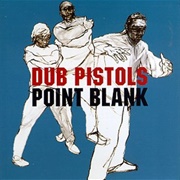 Dub Pistols - Point Blank