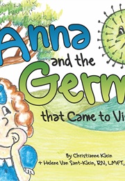 Anna and the Germ That Came to Visit (Christianne Klein)