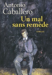 Un Mal Sans Remède (Antonio Caballero)