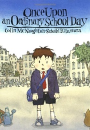 Once Upon an Ordinary School Day (Colin McNaughton)