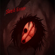 Seed Eater Creepypasta