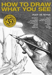 How to Draw What You See (Rudy De Reyna)