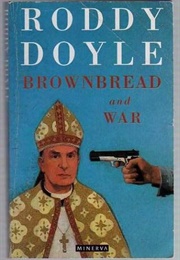 Brownbread &amp; War (Roddy Doyle)