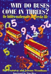 Why Do Buses Come in Threes? (Jeremy Wyndham &amp; Rob Eastaway)