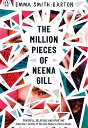 The Million Pieces of Neena Gill (Emma Smith-Barton)