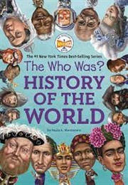 The Who Was? History of the World (Paula K. Manzanero)