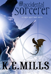 The Accidental Sorcerer (K. E. Mills)