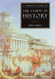 The Study of History (John Lukacs)