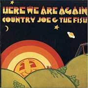 Country Joe and the Fish Here We Are Again