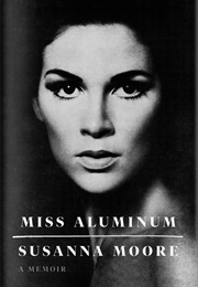 Miss Aluminum (Susanna Moore)