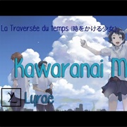 Kawaranai Mono (La Traversée Du Temps, 2006)