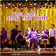 You Can&#39;t Stop the Beat Glee