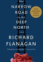 The Narrow Road to the Deep North (Richard Flanagan)