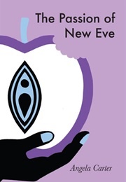 The Passion of New Eve (Angela Carter)