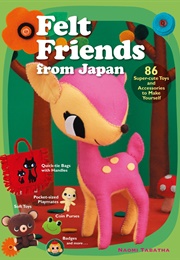 Felt Friends From Japan (Naomi Tabatha)