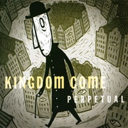 Kingdom Come - Perpetual