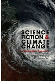 Science Fiction and Climate Change (Andrew Milner &amp; J.R. Burgmann)