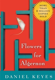 Flowers for Algernon (Daniel Keyes)