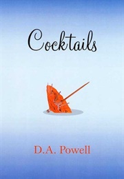 Cocktails (D.A. Powell)