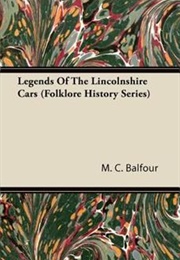 Legends of the Lincolnshire Cars (M. C. Balfour)