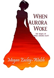 When Aurora Woke (Megan Easley-Walsh)