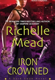 Iron Crowned (Richelle Mead)