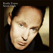 Roddy Frame — Seven Dials