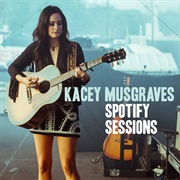 Spotify Sessions – Live From Spotify House &#39;16 (Kacey Musgraves, 2016)