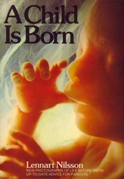 A Child Is Born (Lennart Nilsson)