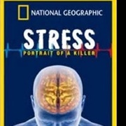 National Geographic: Stress: Portrait of a Killer