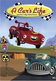 A Car&#39;s Life: Sparky&#39;s Big Adventure (2006)