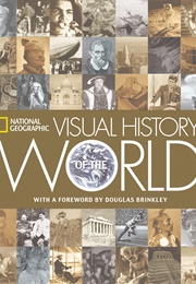 National Geographic&#39;s Visual History of the World (National Geographic)