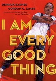 I Am Every Good Thing (Derrick Barnes)