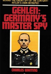 Gehlen: Germany&#39;s Master Spy (Charles Whiting)