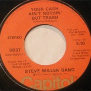 Steve Miller Band - Your Cash Ain&#39;t Nothin&#39; but Trash (1973)