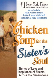 Chicken Soup for the Sister&#39;s Soul (Jack Canfield)