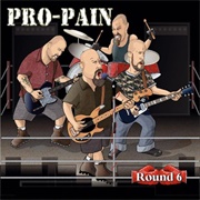 Pro-Pain - Round 6