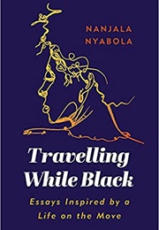 Travelling While Black (Nanjala Nyabola)