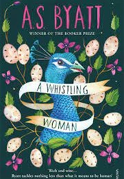 A Whistling Woman (A.S. Byatt)