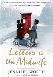 Letters to the Midwife (Jennifer Worth)