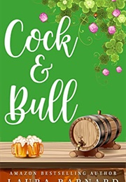 Cock &amp; Bull (Laura Barnard)